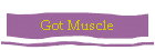 Got Muscle